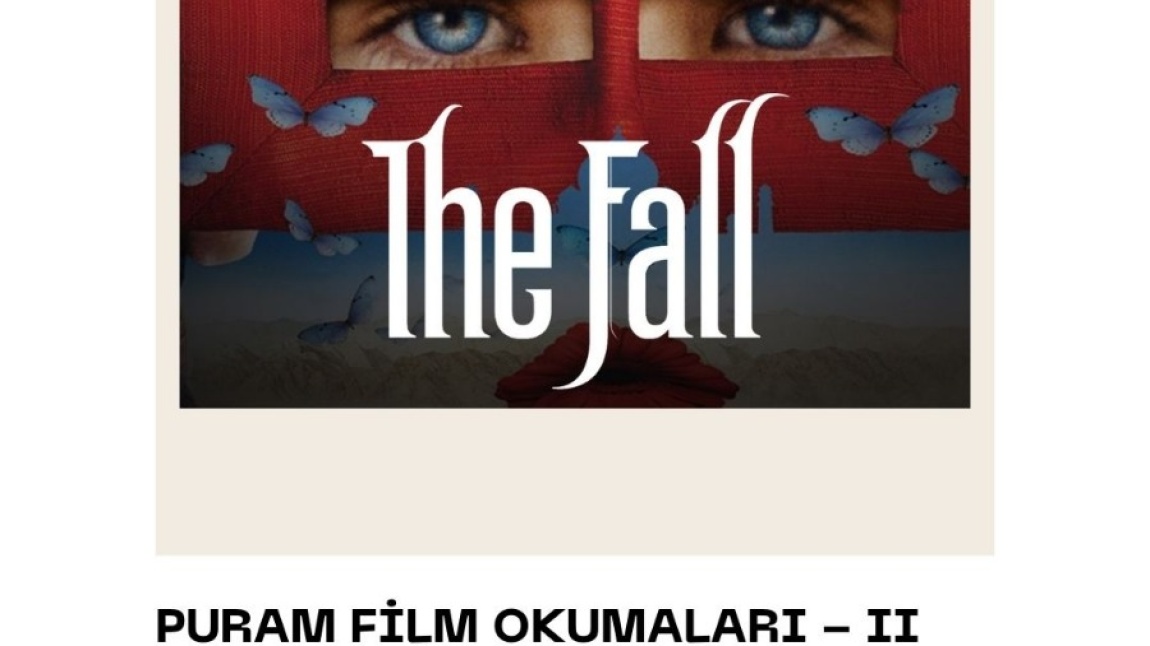 Film Okuma Etkinliklerimiz Devam Ediyor ''The Fall''